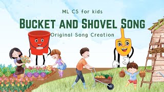 Bucket and Shovel Song | Original Creation | ML CS for kids | Kids Song and Rhyme | Entertainment