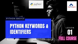 #1 Python Basics | Keywords and Identifiers