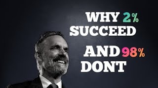 Why 2% Succeed and 98% Don't, Jordan Peterson Speech