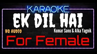 Karaoke Ek Dil Hai For Female HQ Audio - Kumar Sanu & Alka Yagnik Ost. Ek Rishtaa