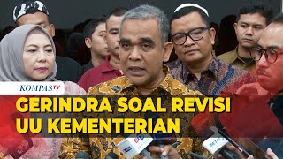 Sekjen Gerindra soal Revisi UU Kementerian: Tiap Presiden Beda Tantangan