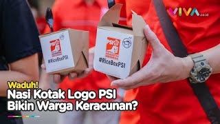 Nasi Kotak Logo PSI Bikin Puluhan Warga Keracunan, Kok Bisa?