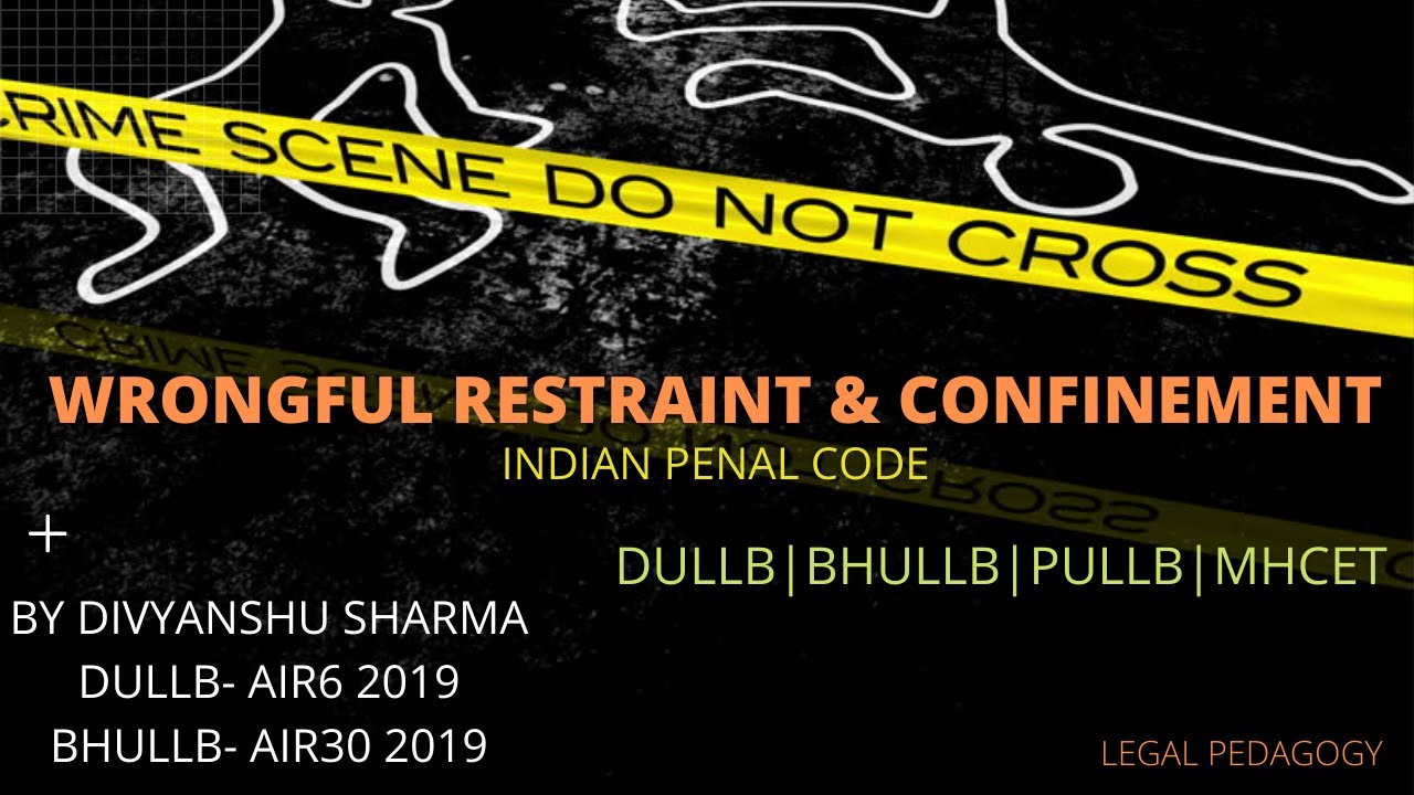 Wrongful Restraint & Confinement _ Indian Penal Code | DULLB | BHULLB ...