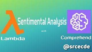 AWS: Lambda with Comprehend for Sentimental Analysis