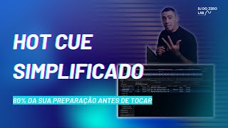 HOT CUE Simplificado ( 80% da sua preparação antes de tocar)