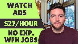 Make $27/HOUR Watching Ads 2023 | Work From Home Jobs No Experience
