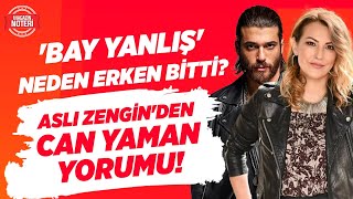 Bay Yanlış Dizisi Neden Erken Bitti? Senarist Aslı Zengin'den Can Yaman Açıklaması!! |Magazin Noteri