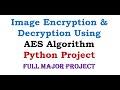 Image Encryption and Decryption Using AES Algorithm | Secret Key Image Encryption Using Python