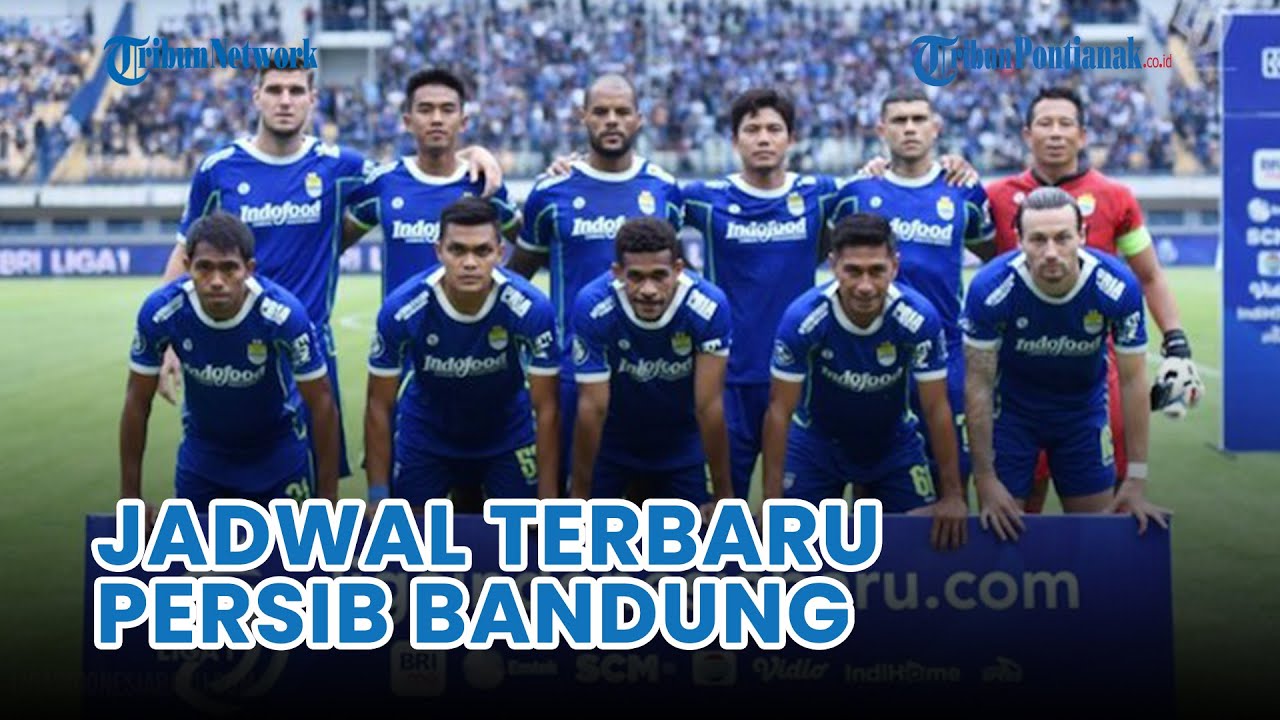 🔴 Jadwal Persib Bandung Terbaru Usai Laga Kontra Persija Jakarta ...