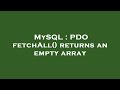 MySQL : PDO fetchAll() returns an empty array