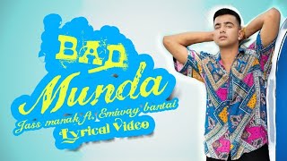 Bad Munda (Lyrics) - Jass Manak | Emiway Bantai | Deep Jandu | New Song 2021