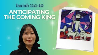 [차세대주일예배] Anticipating The Coming King (Isaiah 11:1-10) 20250216 얼바인온누리교회