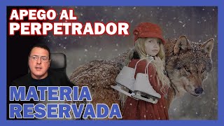 APEGO AL PERPETRADOR ➡️ MATERIA RESERVADA - Dr. Iñaki Piñuel