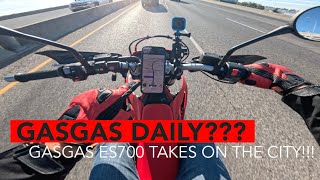 GasGas Daily?? My  ES 700 Dual-Sport takes on the city!