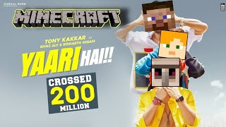 Yaari hai (Minecraft Version) - Tony Kakkar | Riyaz Aly | Siddharth Nigam | Official Video