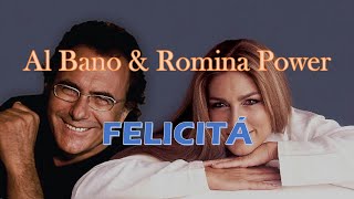 FELICITÁ (FELICIDAD) - Al Bano & Romina Power (ITALIANO/ESPAÑOL)