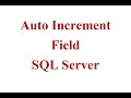 How to Create Auto Increment Field in SQL Server Table
