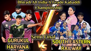 ( SEMI FINAL ) SOUTH EASTERN RAILWAY VS GURUKUL HARYANA  MATCH  BHIRADI WOMEN'S KABADDI CHAMPIONSHIP