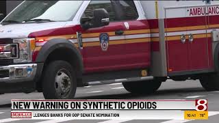 New warning on synthetic opioids