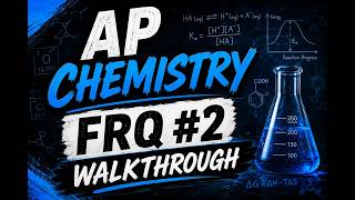 AP Chemistry 2026 FRQ #2 - Walkthrough