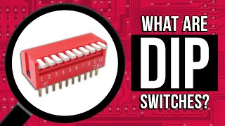 What are DIP Switches?