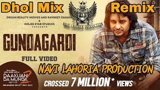 GUNDAGARDI | Himmat Sandhu | Dhol Mix |   Punjabi Song Ft. Navi Lahoria Production MP3 Mix ⚡🔊💥