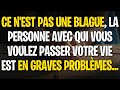 Ce n'est pas une BLAGUE, la PERSONNE avec qui vous voulez PASSER VOTRE VIE est en GRAVES PROBLÈMES..