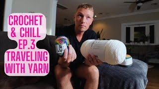 Crochet & Chill Ep. 3: Traveling with Yarn! | URBAN FARMBOYS