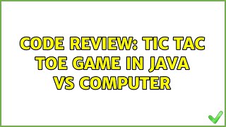 Code Review: Tic Tac Toe game in Java vs computer