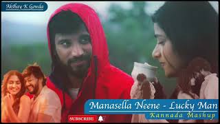 Manasella Neene  - Lucky Man | Kannada Mashup | Akshay K Gowda