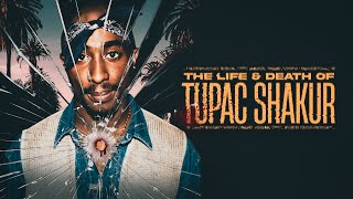 The Life and Death of Tupac Shakur | FULL DOCUMENTARY | 2021