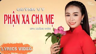 LYRICS VIDEO Phận Xa Cha Mẹ (Khánh Đơn) - Quỳnh Vy