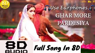 Ghar More Pardesiya Full Song in 8D | 8D Music Studio