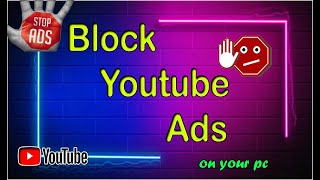 How to Block Youtube Ads on PC I 2022 I 100% Working