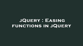 jQuery : Easing functions in jQuery