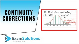 Continuity Corrections | ExamSolutions
