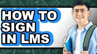 How to Sign in Lms - Full Guide
