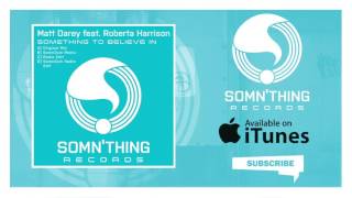 Matt Darey (featuring Roberta Harrison) - Something to Believe In (Somn3um Radio Edit)