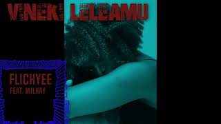 Flickyee  Vineki Leleamu Feat  Milkay