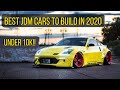 BEST JDM CARS to Build UNDER $10'000 in 2020