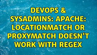 DevOps & SysAdmins: Apache: LocationMatch or ProxyMatch doesn't work with RegEx