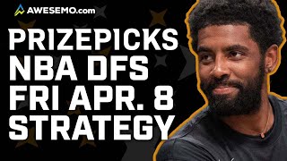 NBA PrizePicks Today: NBA DFS Strategy, Fantasy Picks & NBA Player Props Today | Friday 4/8/22