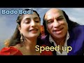 Bado Badi - speed up song