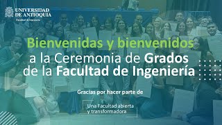 Ceremonia de Grados facultad de Ingeniería UdeA. Dic 2024