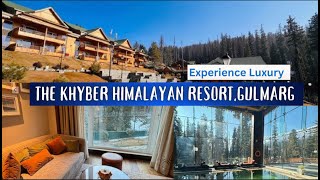 The Khyber Himalayan Resort, Gulmarg...Complete tour of the resort|| Luxury resort in India