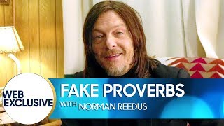 Fake Proverbs with Norman Reedus