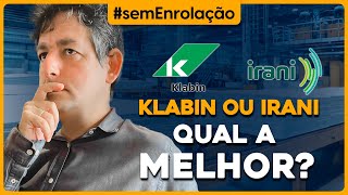 Klabin ou Irani, Qual a melhor?