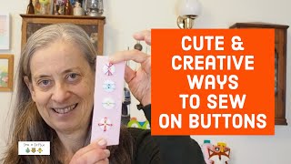 Cute & Creative ways to Sew on Buttons!