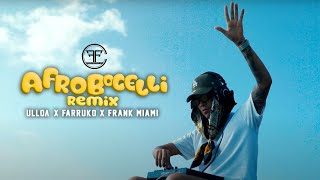 AFROBOCELLI (ULLOA REMIX) - ULLOA, FARRUKO, FRANK MIAMI (VIDEO OFICIAL)