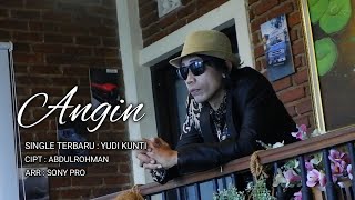 ANGIN - YUDI KUNTI [ OFFICIAL MUSIC VIDIO ]